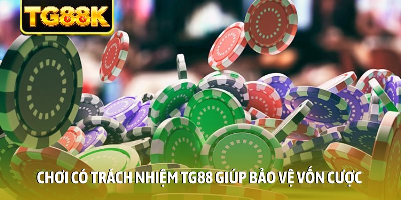 Chơi có trách nhiệm TG88 giúp bảo vệ vốn cược Chơi có trách nhiệm TG88 giúp bảo vệ vốn cược
