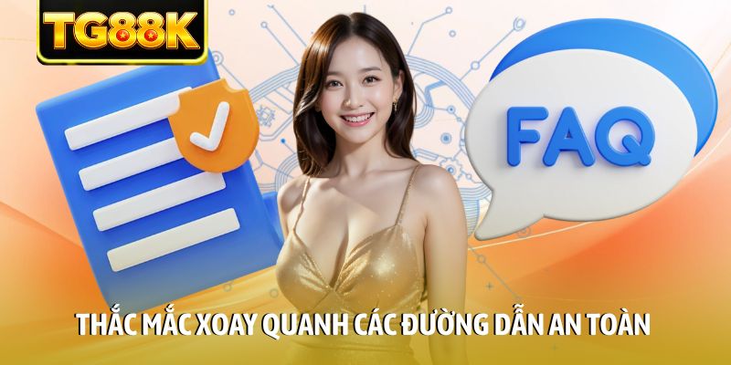 Thắc mắc xoay quanh các đường dẫn an toàn